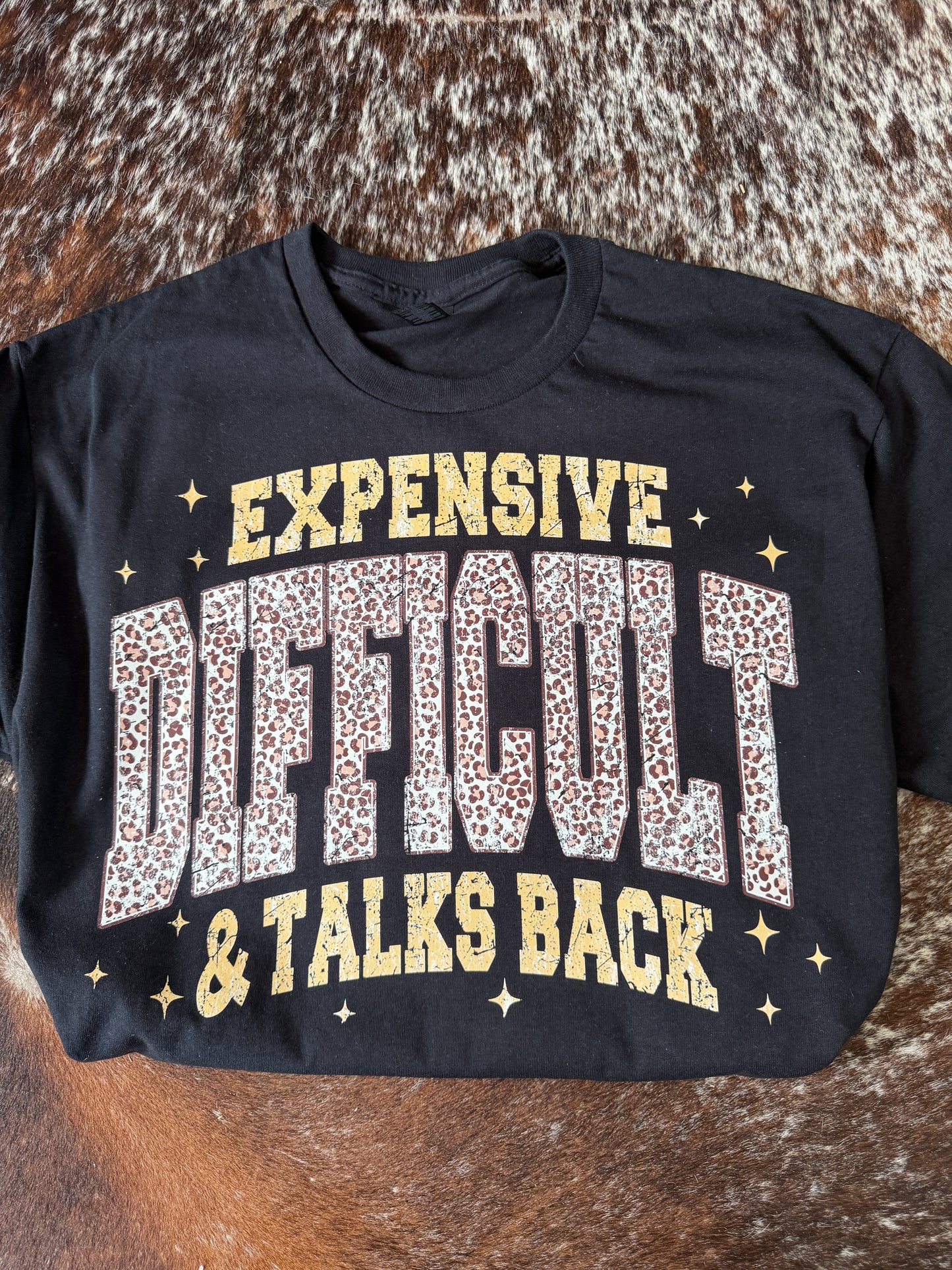 Expensive Difficult & Talks Back Graphic Tee